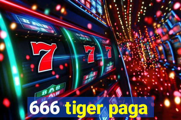 666 tiger paga